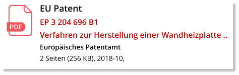 EU Patent EP 3 204 696 B1 Verfahren zur Herstellung einer Wandheizplatte .. Europäisches Patentamt 2 Seiten (256 KB), 2018-10,